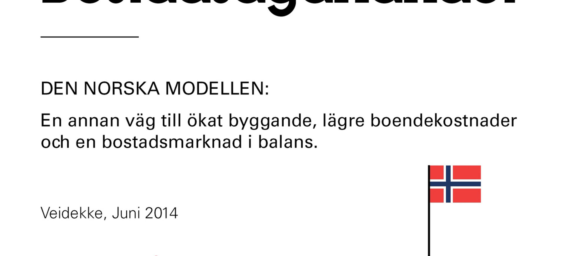 PRESSINBJUDAN: Dags att importera den norska bostadspolitiken!