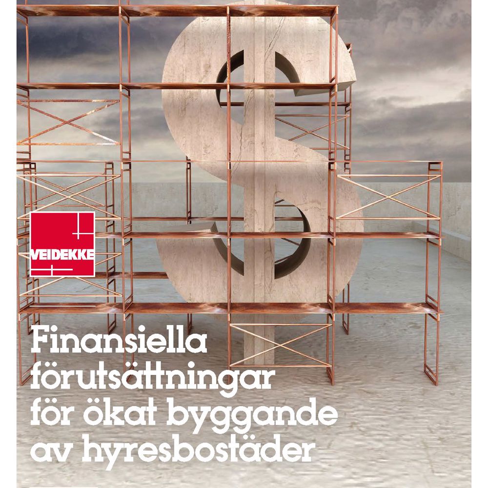 Ny rapport från Veidekke om de finansiella förutsättningarna för ökat byggande av hyresbostäder. 